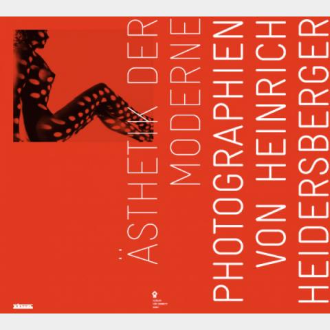 Ästhetik der Moderne. Photographien von Heinrich Heidersberger